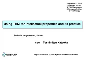Using TRIZ for intellectual properties and its practice  Using TRIZ for intellectual properties and