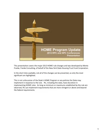 1 The HOME Program was created in 1990, and has been funded since 1992. This is the first major set