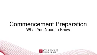 Commencement Preparation  What You Need to Know  Commencement Weekend Events  May 22-24, 2019