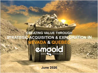 STRATEGIC ACQUISITION &amp; EXPLORATION IN  NEVADA &amp; QUEBEC  June 2020  FORWARD-LOOKING