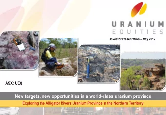 New targets, new opportunities in a world-class uranium province  Exploring the Alligator Rivers