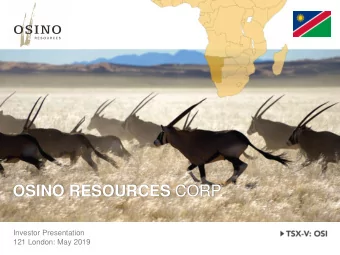 OSINO RESOURCES CORP.  Investor Presentation  121 London: May 2019  1  1  Disclaimer  Certain