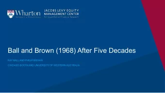 Ball and Brown (1968) After Five Decades  RAY BALL AND PHILIP BROWN  CHICAGO BOOTH AND UNIVERSITY