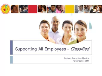 Supporting All Employees - Classified  Advisory Committee Meeting  November 3, 2011 Supporting All