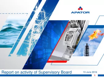 Report on activity of Supervisory Board  13 June 2016  1  www.apator.com  Presentation includes