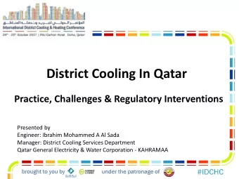 District Cooling In Qatar  Practice, Challenges &amp; Regulatory Interventions  Presented by