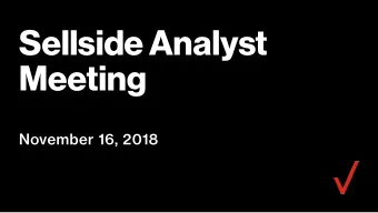 Sellside Analyst  Meeting  November 16, 2018  1  Hans Vestberg  Safe Harbor Statement  NOTE: