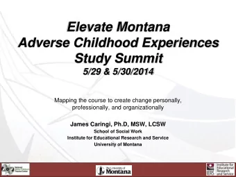 Adverse Childhood Experiences  Study Summit  5/29 &amp; 5/30/2014  Mapping the course to create