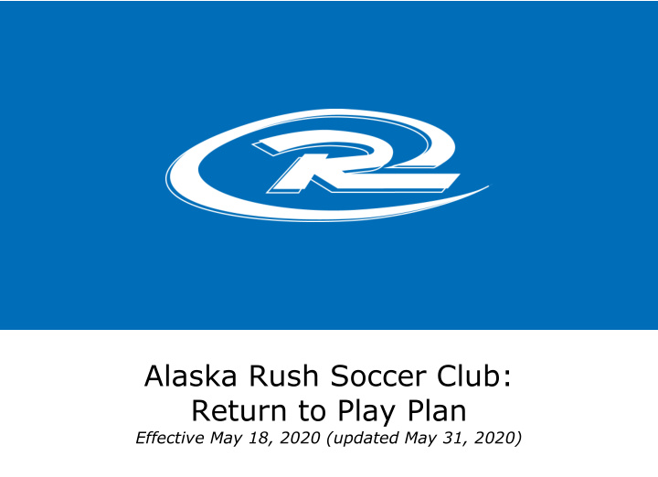 alaska rush soccer club return to play plan