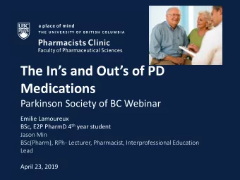 The Ins and Outs of PD Medications  Parkinson Society of BC Webinar  Emilie Lamoureux BSc,