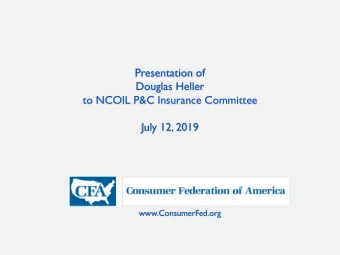 Presentation of  Douglas Heller  to NCOIL P&amp;C Insurance Committee  July 12, 2019