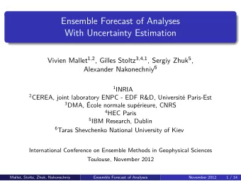 Ensemble Forecast of Analyses  With Uncertainty Estimation Vivien Mallet 1 , 2 , Gilles Stoltz 3 ,