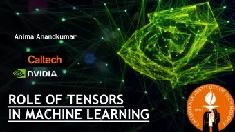 ROLE OF TENSORS  IN MACHINE LEARNING  TRINITY OF AI/ML  ALGORITHMS  COMPUTE  DATA  2  EXAMPLE AI