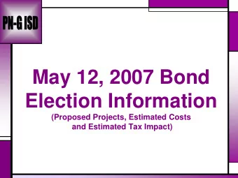 May 12, 2007 Bond  Election Information  (Proposed Projects, Estimated Costs  and Estimated Tax