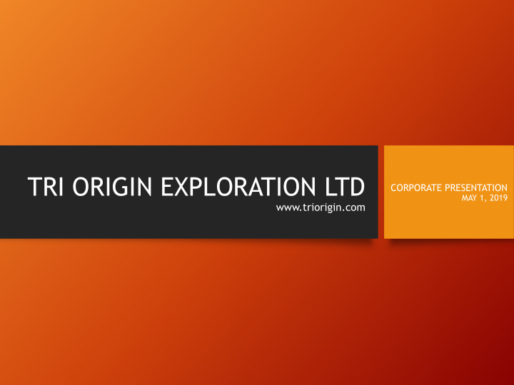 tri origin exploration ltd
