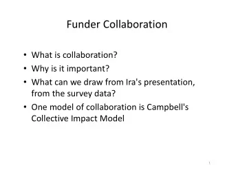 Funder Collaboration  What is collaboration?  Why is it important?  What can we draw from