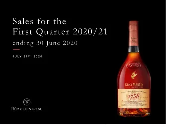 Sales for the  First Quarter 2020/21  ending 30 June 2020 J U L Y  2 1 s t ,  2 0 2 0  Q1 2020/21