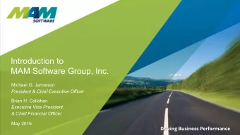 Introduction to  MAM Software Group, Inc.  Michael G. Jamieson  President &amp; Chief Executive
