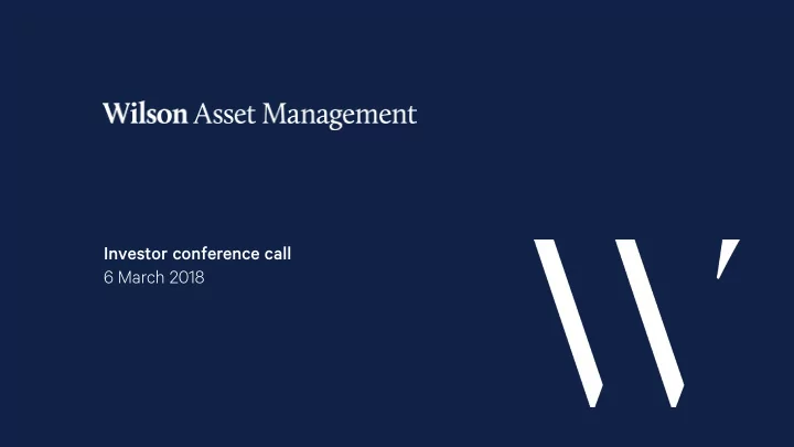 investor conference call 6 march 2018 disclaimer this