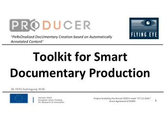 Toolkit for Smart  Documentary Production  28. FKTG Fachtagung 2018  Project funded by the