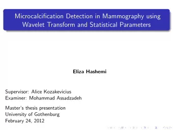 Microcalcification Detection in Mammography using  Wavelet Transform and Statistical Parameters