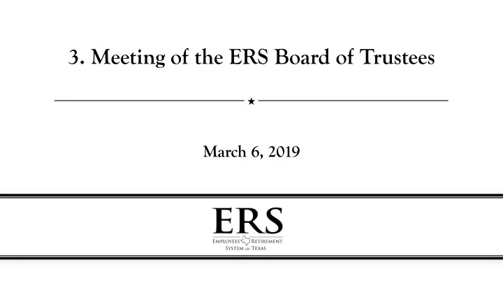 3 meeting of the ers board of trustees