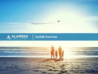 CalAIM Overview  1  CalAIM  CalAIM: California Advancing and Innovating  Medi-Cal  Waiver