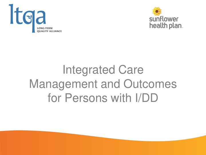 integrated care management and outcomes for persons with