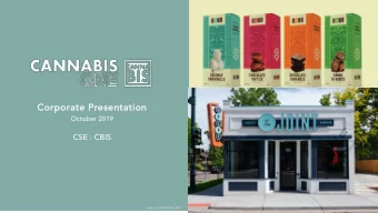 Co  Corporate Prese  sentatio  ion  October 2019  CSE : CBIS  www.cannabisone.life  Di  Disclaimer