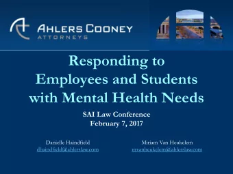 Responding to  Employees and Students with Mental Health Needs  SAI Law Conference  February 7,