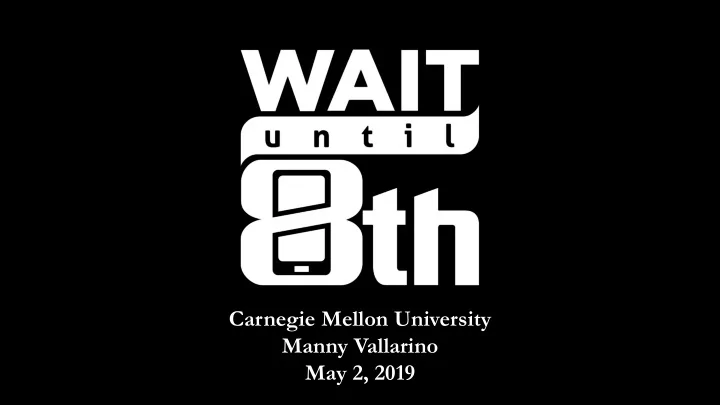 carnegie mellon university manny vallarino may 2 2019 my