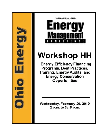 Workshop HH  Energy Efficiency Financing  Programs, Best Practices,  Training, Energy Audits, and
