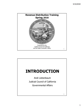 INTRODUCTION  Andi Liebenbaum  Judicial Council of California  Governmental Affairs  2  1