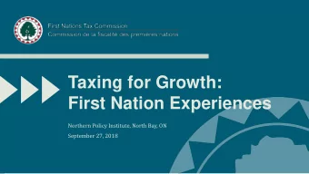 Taxing for Growth:  First Nation Experiences  Northern Policy Institute, North Bay, ON  September