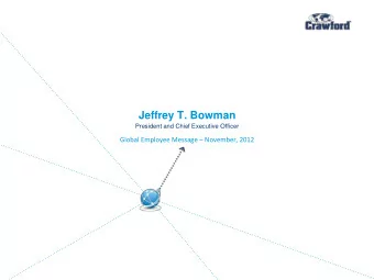 Jeffrey T. Bowman  President and Chief Executive Officer Global Employee Message  November, 2012