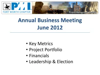 Annual Business Meeting June 2012  Key Metrics  Project Portfolio  Financials