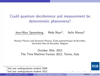 Could quantum decoherence and measurement be  deterministic phenomena? eda Nour 1 , co 2  Jean-Marc