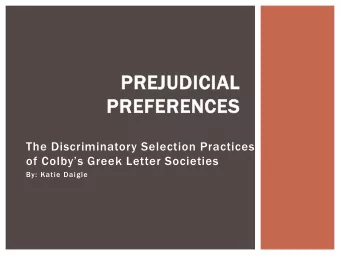 PRE  REJU  JUDICIAL  AL  PREFERENCES  The Discriminatory Selection Practices  of Colbys Greek