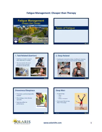 Fatigue Management: Cheaper than Therapy  Fatigue Management  Cheaper than Therapy  Types o  Ty  of