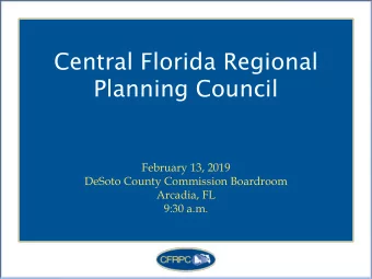 Central Florida Regional  Planning Council  February 13, 2019  DeSoto County Commission Boardroom