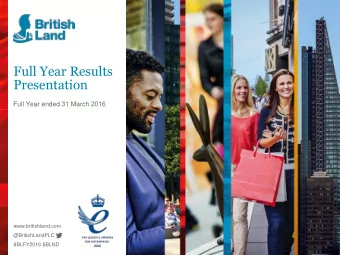 Presentation  Full Year ended 31 March 2016  www.britishland.com  @BritishLandPLC  #BLFY2016 $BLND