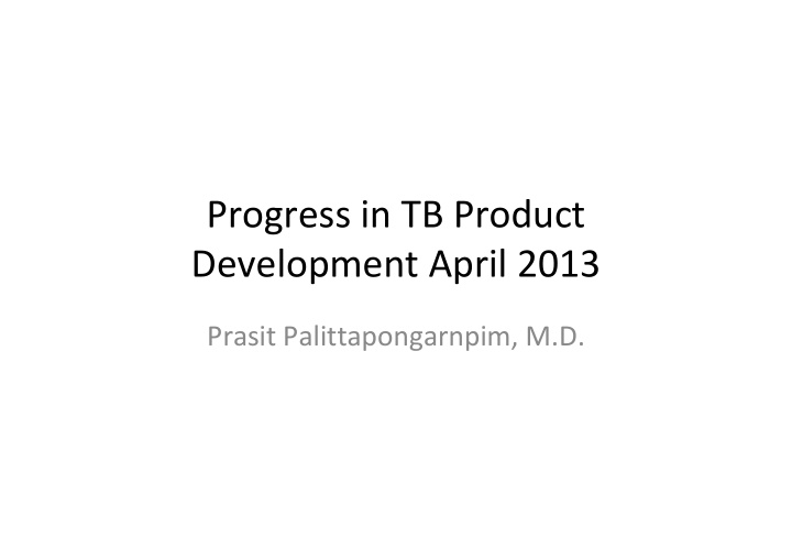progress in tb product development april 2013
