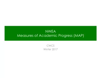 NWEA  Measures of Academic Progress (MAP)  CWCS  Winter 2017  Role of Network  Mission &amp; model: