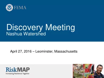 Discovery Meeting  Nashua Watershed  April 27, 2016  Leominster, Massachusetts  Introductions