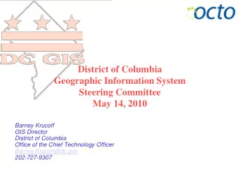 District of Columbia  Geographic Information System  Steering Committee  May 14, 2010  Barney