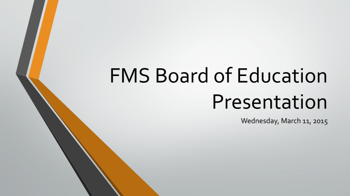 fms board of education presentation