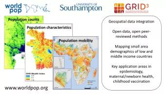 www.worldpop.org  Uses of small area demographic  data  Planning elections  Health system