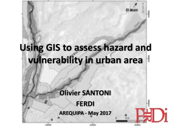 vulnerability in urban area  Olivier SANTONI  FERDI  AREQUIPA - May 2017  Risk assessment
