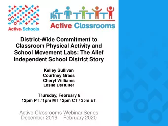 District-Wide Commitment to  Classroom Physical Activity and  School Movement Labs: The Alief