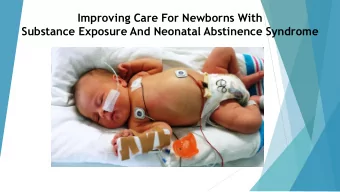 Substance Exposure And Neonatal Abstinence Syndrome  Goal  To provide effective and sustainable